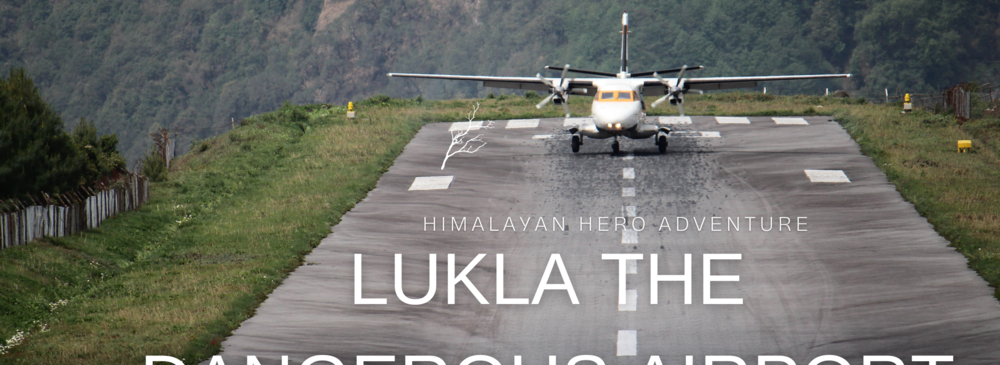 Is Lukla the most dangerous airport? 13 facts!
