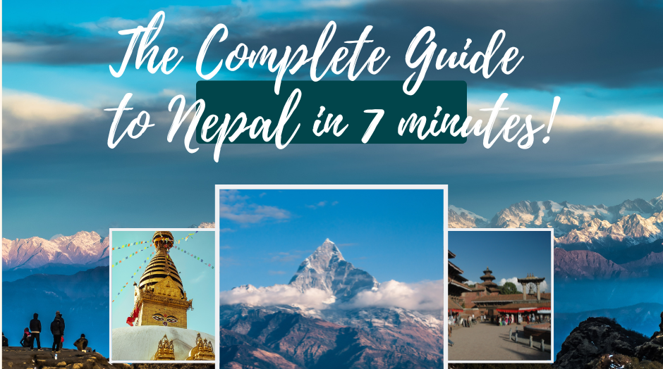 The Complete Guide to Nepal in SEVEN Minutes or Less